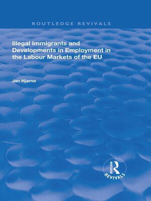 cover image of Illegal Immigrants and Developments in Employment in the Labour Markets of the EU